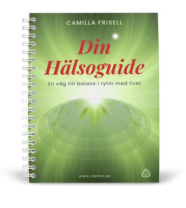 Din H�lsoguide : d�r vetenskap, intuition och ur�ldrig visdom m�ts med inspiration, praktiska verktyg och �vningar f�r att leva i takt med din egen rytm (h�ftad)