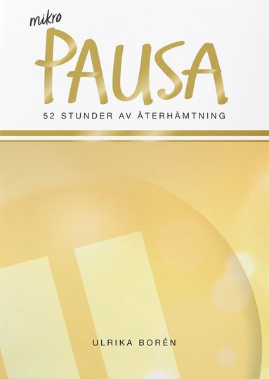Mikropausa : 52 stunder av �terh�mtning (kartonnage)