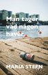 Man tager vad n�gon haver