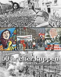 50 r efter kuppen: Om Chilekommittns historia (hftad)
