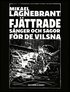 Fj�ttrade s�nger och sagor f�r de vilsna