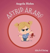 Omslag för Astrid är arg / Astrid har tråkigt