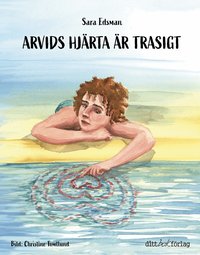 Omslag för Arvids hjärta är trasigt