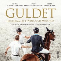 Guldet : hästarna, ryttarna och miraklet (ljudbok)
