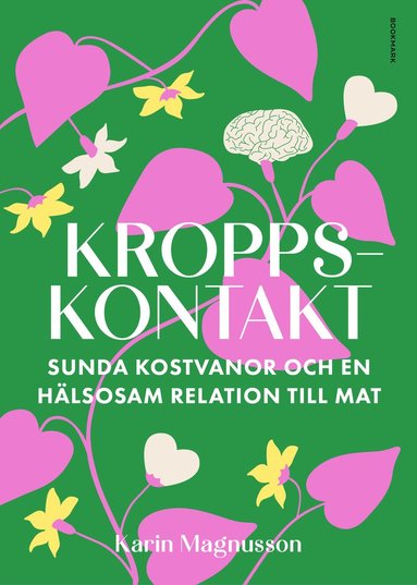 Kroppskontakt : sunda kostvanor och en hälsosam relation till mat (häftad)