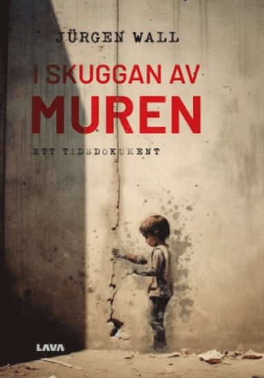 I skuggan av muren : ett tidsdokument (inbunden)