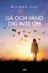 G och vnd dig inte om : en bok om manipulation och psykisk misshandel