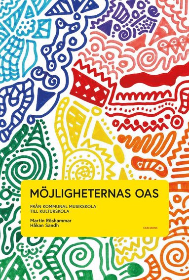 Mjligheternas oas : frn kommunal musikskola till kulturskola (pocket)