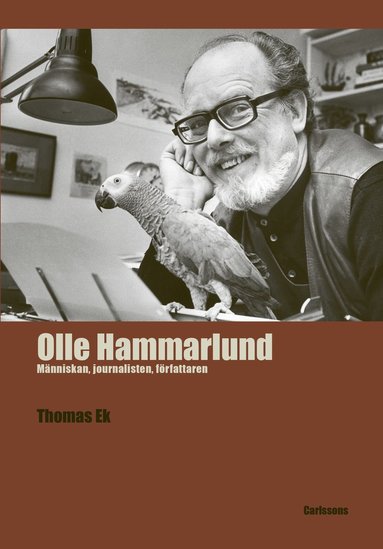 Olle Hammarlund : mnniskan, journalisten, frfattaren (inbunden)