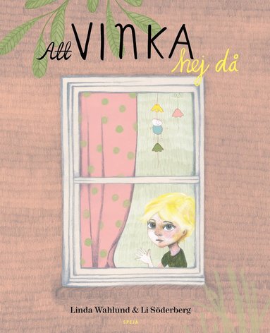 Att vinka hej d (inbunden)