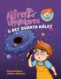 Omslag för Alfred Upptäckaren & det svarta hålet