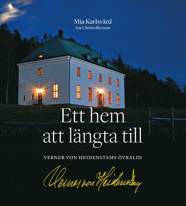 Ett hem att lngta till : Verner von Heidenstams vralid (inbunden)