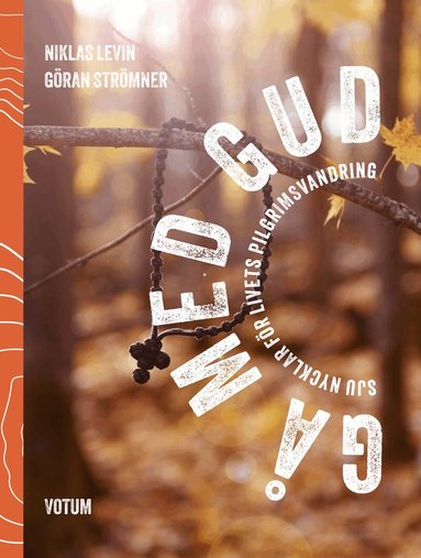 G� med Gud : sju nycklar f�r livets pilgrimsvandring (h�ftad)