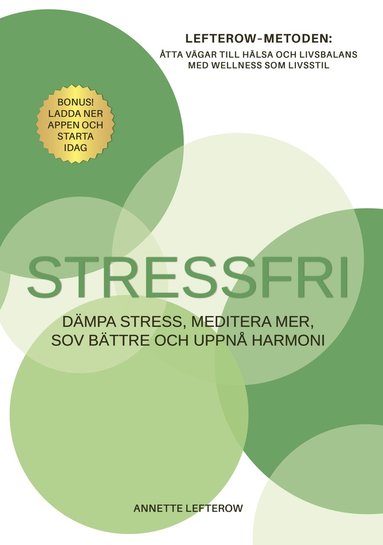 Stressfri : dmpa stress, meditera mer, sov bttre och uppn harmoni (inbunden)