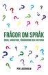 Fr�gor om spr�k : bruk, variation, f�r�ndring och historia