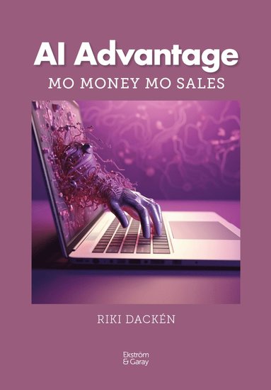 AI advantage : mo money, mo sales (inbunden)