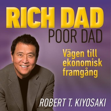 Rich Dad Poor Dad - vägen till ekonomisk framgång (inbunden)