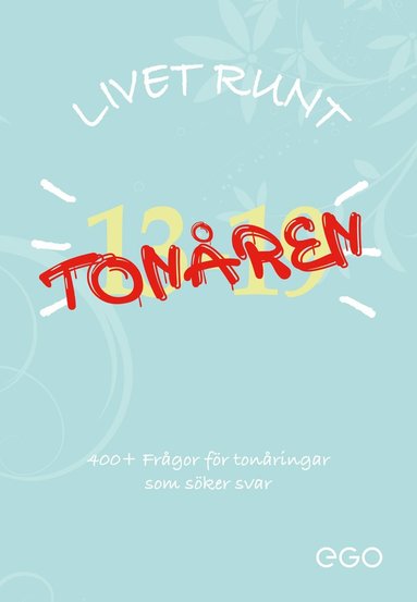 Livet runt ton�ren - 400+ fr�gor f�r ton�ringar som s�ker svar (inbunden)