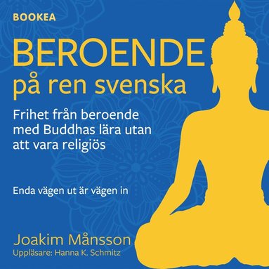 Beroende p ren svenska : frihet frn beroende med Buddhas lra utan att vara religis (ljudbok)
