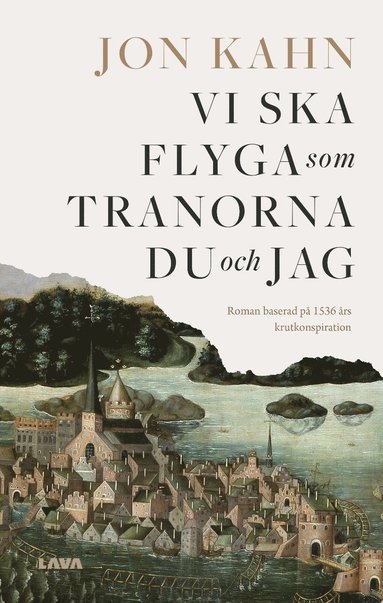 Vi ska flyga som tranorna du och jag : roman baserad p 1536 rs krutkonspiration (storpocket)