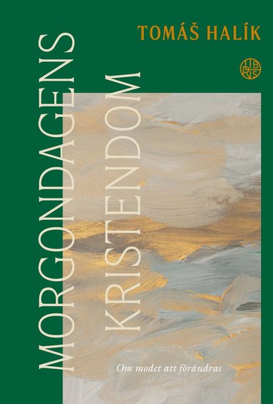 Morgondagens kristendom : om modet att f�r�ndras (h�ftad)