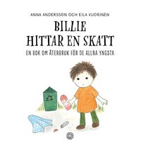 Omslag: Billie hittar en skatt : en bok om återbruk för de allra yngsta