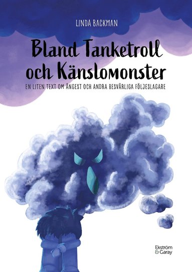 Bland tanketroll och känslomonster : en liten text om ångest och andra besvärliga följeslagare (inbunden)