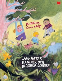 Omslag: Jag hatar kaniner och blommor och barn