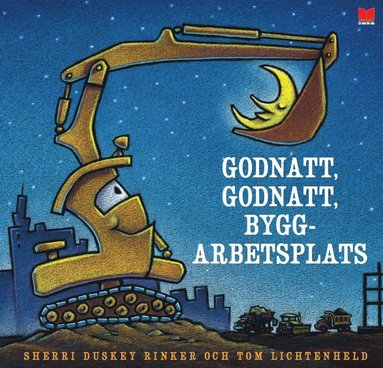 Godnatt, godnatt byggarbetsplats (inbunden)
