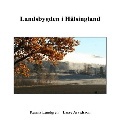 Landsbygden i H�lsingland (inbunden)