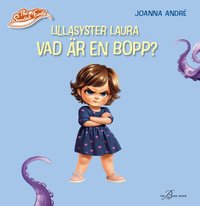 Omslag: Lillasyster Laura : vad är en bopp?