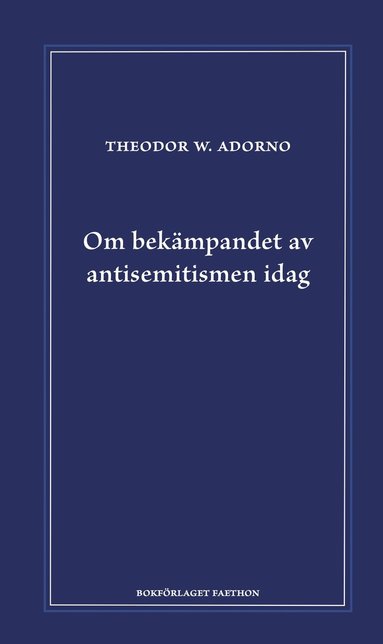 Om bekämpandet av antisemitismen idag : ett föredrag (pocket)