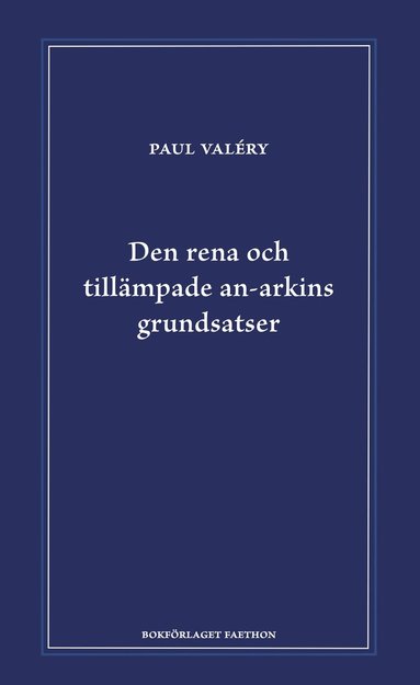Den rena och till�mpade an-arkins grundsatser (inbunden)