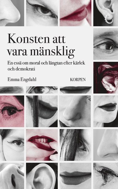 Konsten att vara mnsklig : en ess om moral och lngtan efter krlek och demokrati (hftad)