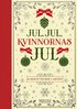 Jul, jul, kvinnornas jul : 24 ber�ttelser i advent