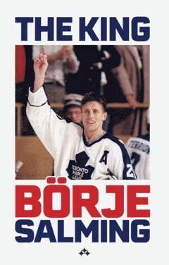 The King : the story of Brje Salming (inbunden)