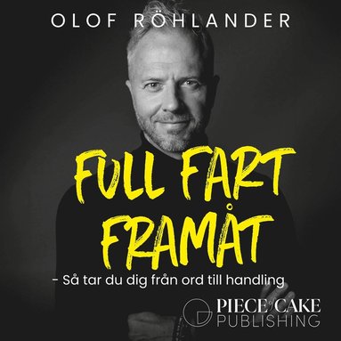 Full fart framt : s gr du frn ord till handling (inbunden)