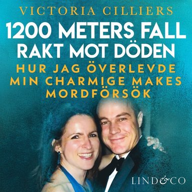 1200 meters fall rakt mot dden : hur jag verlevde min charmige makes mordfrsk (inbunden)