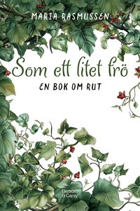 Omslag för Som ett litet frö : En bok om Rut