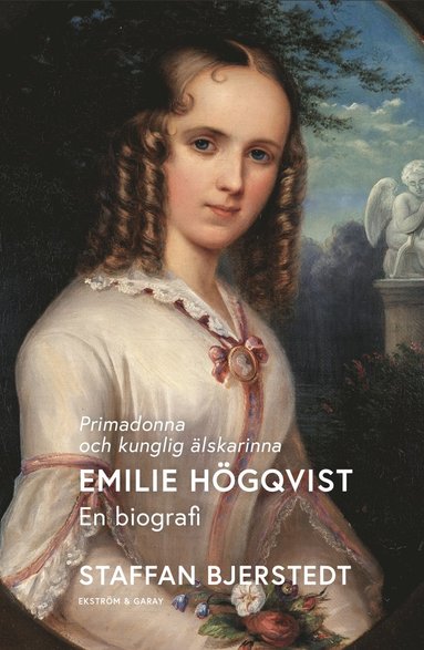 Primadonna och kunglig lskarinna : Emilie Hgqvist - en biografi (inbunden)