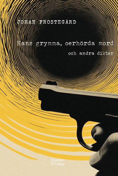 Hans grymma, oerh�rda mord och andra dikter (inbunden)