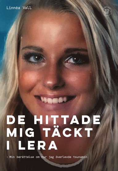 De hittade mig tckt i lera : min berttelse om hur jag verlevde tsunamin (hftad)