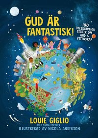 Omslag: Gud är fantastisk! : 100 obeskrivliga texter om Gud & vetenskap
