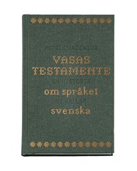 Omslag: Vasas testamente : en historia om språket vi kallar svenska