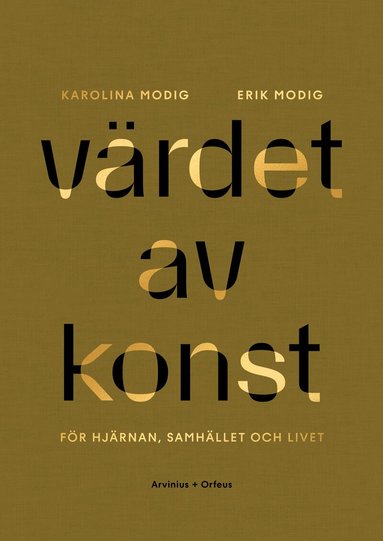 V�rdet av konst : f�r hj�rnan, samh�llet och livet (inbunden)