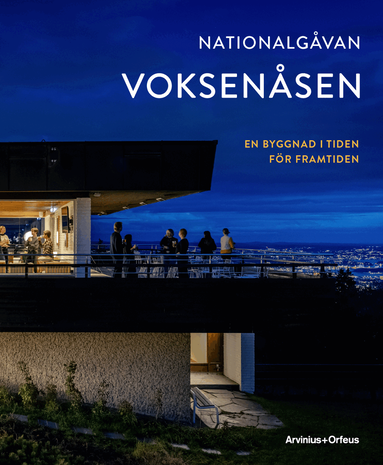 Voksen�sen : En byggnad i tiden f�r framtiden (inbunden)