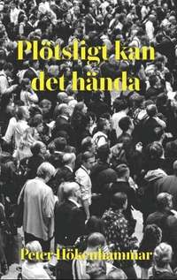 Omslag: Plötsligt kan det hända