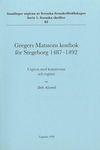 Gregers Matssons kostbok fr Stegeborg 1487-1492 (hftad)