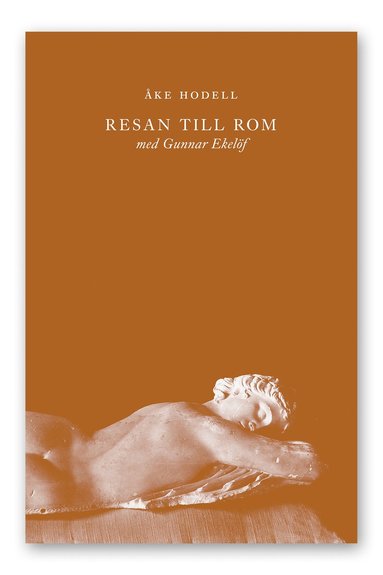 Resan till Rom med Gunnar Ekelf (inbunden)