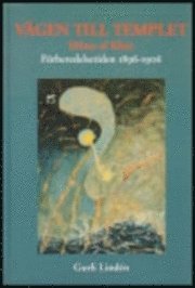Vgen till templet : Hilma af Klint : frberedelsetiden 1896-1906 (inbunden)